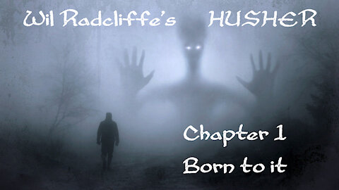 Wil Radcliffe's Husher - Chapter 1