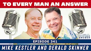 Episode 341 - Derald Skinner and Mike Kestler on To Every Man An Answer
