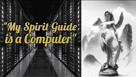 Spirit Guides and the Computer Room: Processing the Soul before Birth. "My Guide is a Computer"