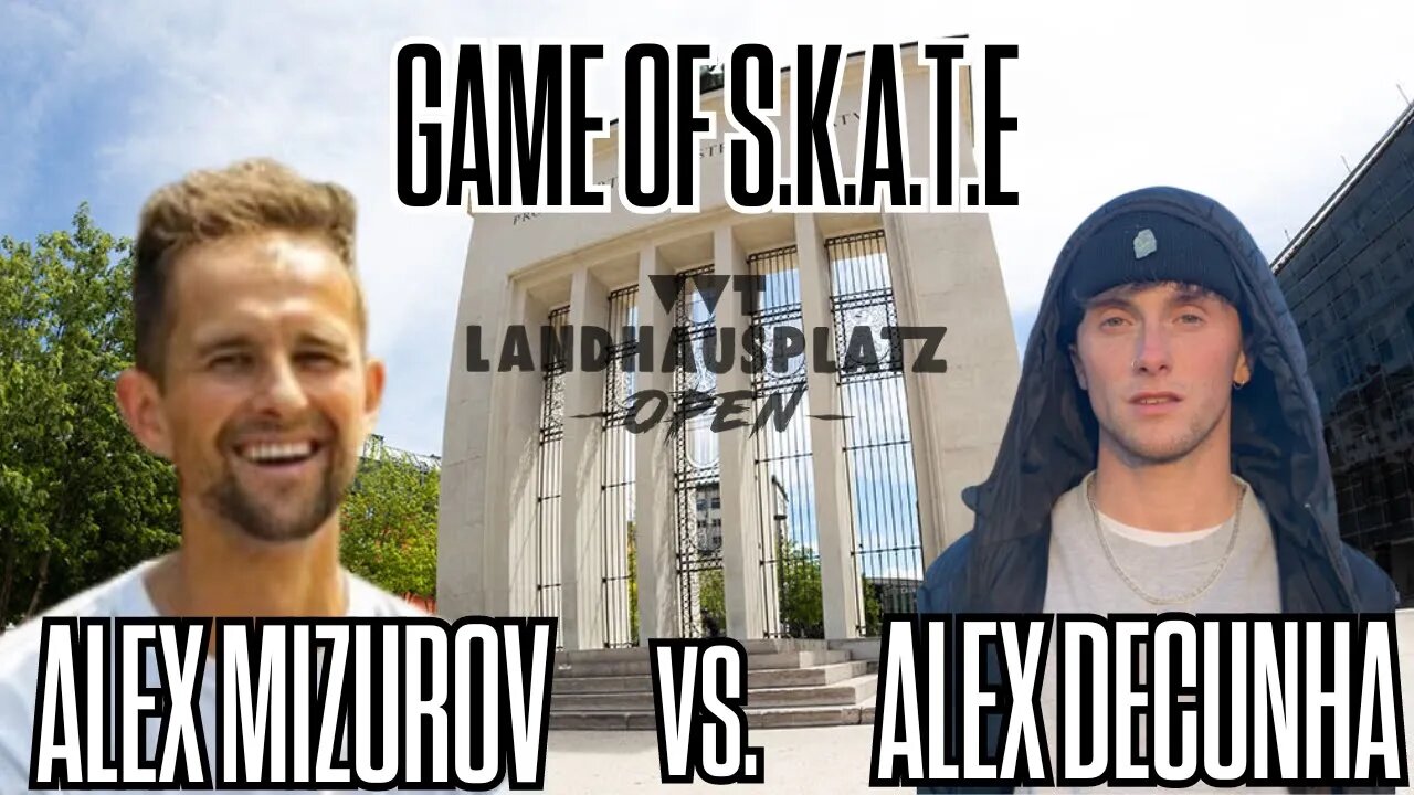 Alex Mizurov Vs Alex Decunha Landhausplatz Game Of Skate Final