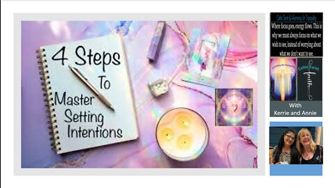 4 Steps to Master Setting Intentions - with Annie and Kerrie