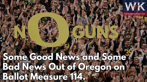 Some Good and Some News Bad News from Oregon on Ballot Measure 114