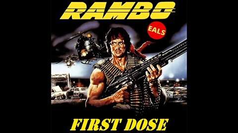 Rambo First Dose