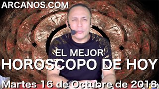 EL MEJOR HOROSCOPO DE HOY ARCANOS Martes 16 de Octubre de 2018