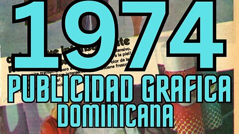La PUBLICIDAD Grafica DOMINICANA en 1974