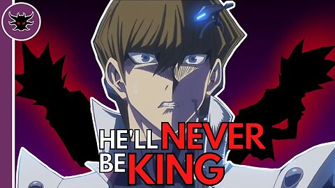 Kaiba Will NEVER be KING