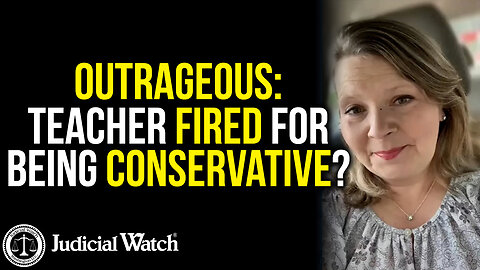OUTRAGEOUS: Teacher Fired for Being Conservative?