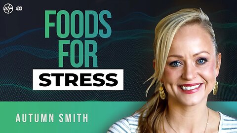 Autumn Smith | Foods For Stress: How To Naturally Lower Blood Sugar | Wellness Force #Podcast
