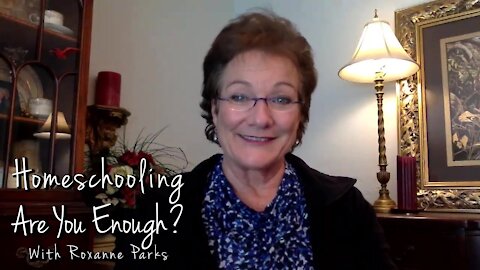 Homeschooling, Are You Enough? With Roxanne Parks