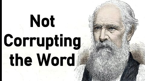 Not Corrupting the Word - J. C. Ryle (2 Corinthians 2:17)