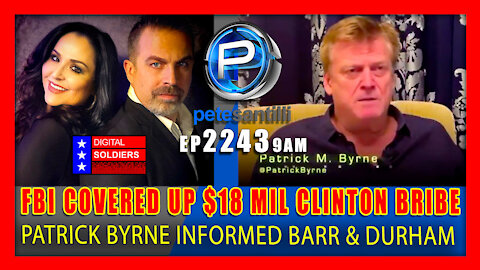 EP 2243-9AM FBI, BARR & DURHAM COVERED UP $18 MIL CLINTON BRIBE FACILITATED BY PATRICK BYRNE