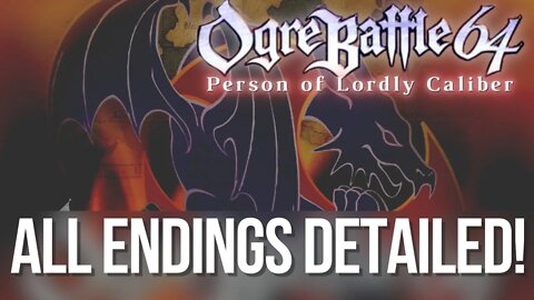 All ENDINGS EXPLAINED and How to Get Then | Ogre Battle Person of Lordly Caliber