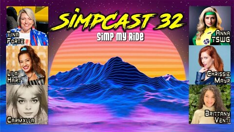 LIVE SimpCast with Xia Anderson, Carmaxlla, Lila Hart, Chrissie Mayr & Brittany Venti