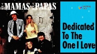 The Mammas and The Papas - "Dedicated to the One I Love" with Lyrics