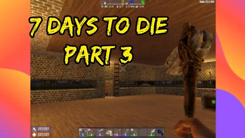 7 Days To Die Twitch Archive Stream Part 3