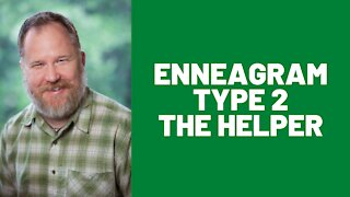 Enneagram: Type 2 (The Helper)