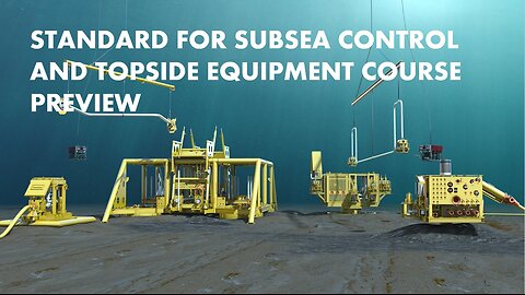 Standards for Subsea Control and Topside Equipment Online Course