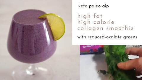 LCHF - Keto AIP High Fat, High Calorie Collagen Smoothie