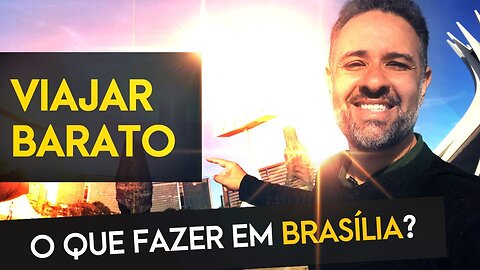 🇧🇷 O QUE FAZER EM BRASÍLIA - EP.1 | CANAL AINDA É TEMPO!