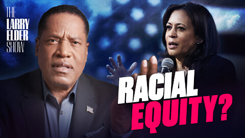 Larry Elder Irked by Kamala Harris’s Equity Remark | The Larry Elder Show | EP. 66