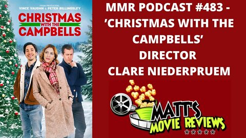 #483 - 'Christmas with the Campbells' Director Clare Niederpruem | Matt's Movie Reviews Podcast