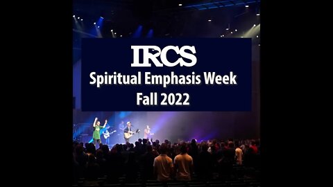 IRCS Spiritual Emphasis Week Fall 2022