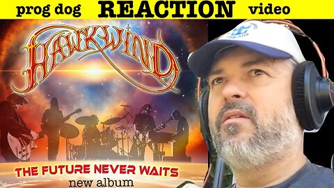 New Hawkwind Album "The Future Never Waits" (2023) (reaction ep. 803)