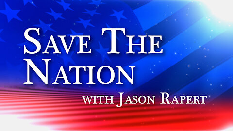 Save The Nation with Jason Rapert • Episode 0004 • Special Guest Hogan Gidley - Originally Aired August 5, 2021