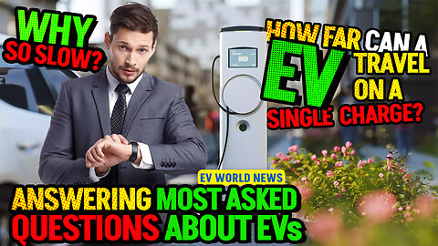 The Top 10 Frequently Asked Questions about EVs!