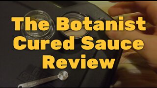 The Botanist Cured Sauce Review – Awesome Flavor and Effects