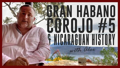 Gran Habano Corojo #5 and Nicaraguan History