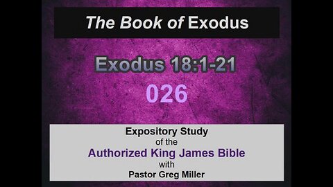 026 Exodus 18:1-21 (Exodus Studies)