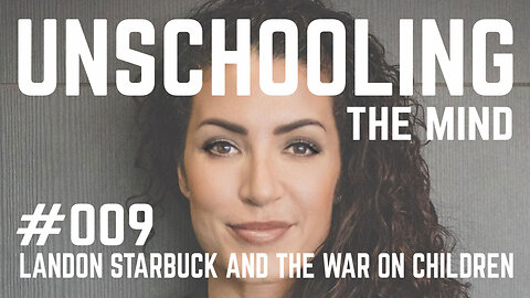#009 - Landon Starbuck and The War on Children