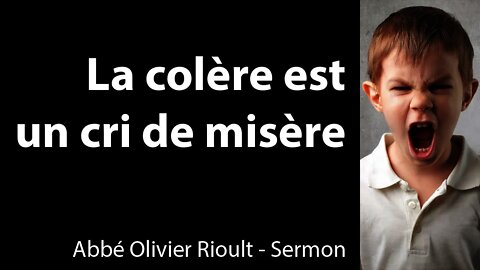 La colère est un cri de misère - Sermon