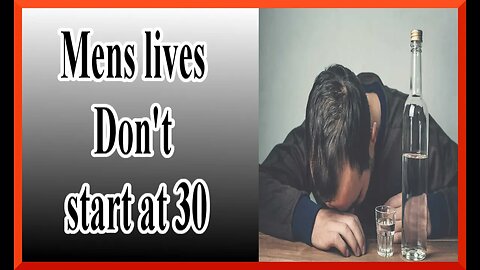 men's lives dosen't start at 30 when you are a man