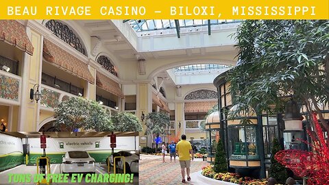 Beau Rivage Biloxi Casino Walkthrough & Free EV Charging!