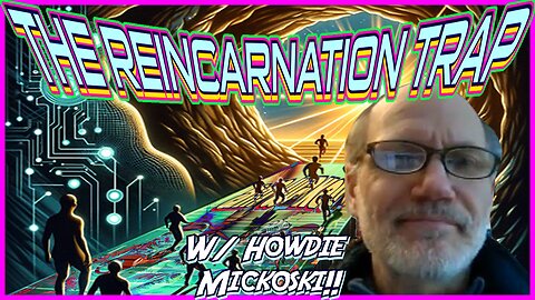 The Reincarnation Trap w/ Howdie Mickoski! FBI Entrapment, Fakenomics