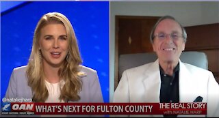 The Real Story - OAN Next for Fulton County with Garland Favorito
