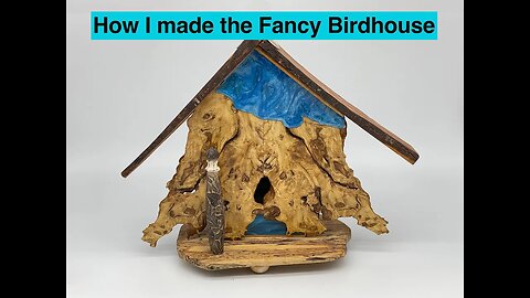 How I made a Fancy Birdhouse