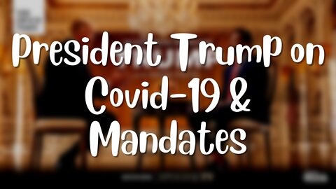 President Trump's Interview w/ Kash Patel on Covid-19 & Mandates