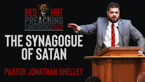 The Synagogue of Satan | Pastor Jonathan Shelley (RHPC 2022)