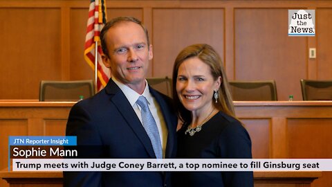 Trump meets with Judge Coney Barrett, a top nominee to fill Justice Ginsburg seat
