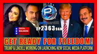 EP 2363-9AM GET READY! Trump & Mike Lindell Are Working On Launching A BIG Social Media Platform