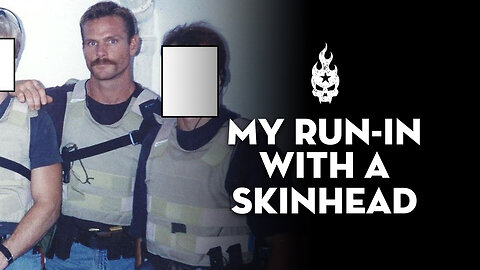 My Run-In with a Skinhead