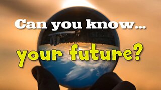 1.Can you know your future? The meaning of life.