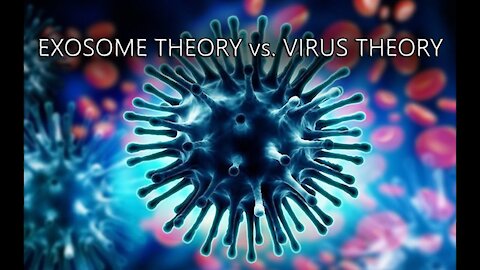 EXOSOME THEORY vs VIRUS THEORY EXPLAINED