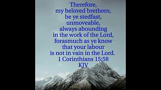 1 Corinthians 15:58 Scripture Memory (7-7-23) Pastor Greg Tyra