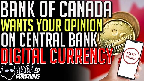 Bank of Canada Asks: Do You Want a Digital Dollar? - Central Bank Digital Currency (CBDC)