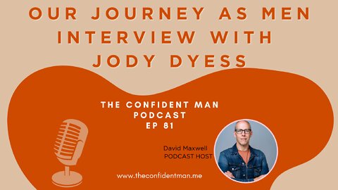 Our Journey As Men - Interview with Jody Dyess