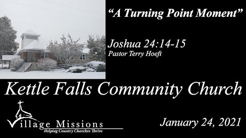 (KFCC) January 24, 2021 - "A Turning Point Moment..." - Joshua 24:14-15